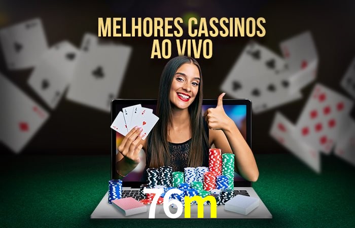 A Experiência Imersiva dos Cassinos Ao Vivo no 76m